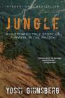 Jungle: A Harrowing True Story of Survival in the Amazon By Yossi Ghinsberg, Greg McLean (Introduction by) Cover Image