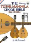 The Tenor Mandola Chord Bible: CGDA Standard Tuning 1,728 Chords (Fretted Friends) By Tobe a. Richards Cover Image