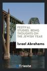 Festival Studies. Being Thoughts on the Jewish Year Cover Image