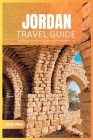 Jordan Travel Guide 2024: The Ultimate Travel Book To Uncovering Jordan's Hidden Gems (Petra etc.) By Patrick Wilson Cover Image