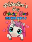 Valentine's Day Coloring Book For Kids Ages 6-8: Romantic Love Valentines Day Coloring Book Containing Heart Floral Line Art To Color for Kids and Tee Cover Image