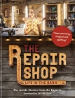 The Repair Shop: The inside stories from the experts Cover Image