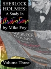Sherlock Holmes - A Study in Illustrations - Volume 3 By Mike Foy Cover Image