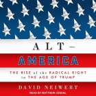 Alt-America Lib/E: The Rise of the Radical Right in the Age of Trump By David Neiwert, Matthew Josdal (Read by) Cover Image