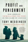 Profit and Punishment: How America Criminalizes the Poor in the Name of Justice Cover Image