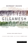 Gilgamesh: A Verse Narrative By Herbert Mason Cover Image