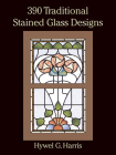 390 Traditional Stained Glass Designs (Dover Stained Glass Instruction) By Hywel G. Harris Cover Image
