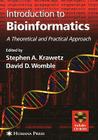 Introduction to Bioinformatics: A Theoretical and Practical Approach By Stephen a. Krawetz (Editor), David D. Womble (Editor) Cover Image