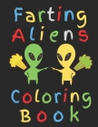 Farting Aliens Coloring Book: Do Aliens Cut the Cheese? Color Me Curious Cover Image