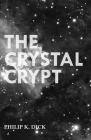 The Crystal Crypt By Philip K. Dick Cover Image