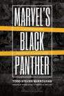 Marvel's Black Panther: A Comic Book Biography, From Stan Lee to Ta-Nehisi Coates By Todd Steven Burroughs Cover Image