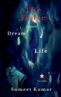 The Fence Between Dream and Life: The Fable By Sumeet Kumar Cover Image
