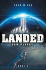 Landed: New Planet: Book 1 By Joan Wills Cover Image