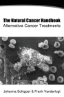 The Natural Cancer Handbook: Alternative Cancer Treatments Cover Image