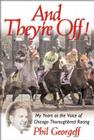 And They're Off!: My Years as the Voice of Thoroughbred Racing Cover Image