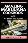 Amazing Marijuana cookbook for beginners and novices Cover Image