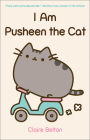 I Am Pusheen the Cat By Claire Belton Cover Image