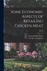 Some Economic Aspects of Retailing Chicken Meat; B0734 Cover Image