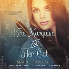 The Marquise and Her Cat Lib/E By Shari L. Tapscott, Lucy Rayner (Read by), Matthew Lloyd Davies (Read by) Cover Image