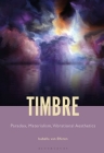 Timbre: Paradox, Materialism, Vibrational Aesthetics By Isabella Van Elferen Cover Image