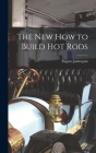 The New How to Build Hot Rods By Eugene Jaderquist Cover Image