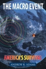 The Macro Event: Americas Survival By Andrew R. Adams Cover Image