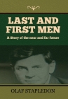 Last and First Men By Olaf Stapledon Cover Image