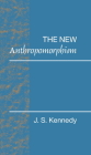 The New Anthropomorphism (Problems in the Behavioural Sciences) By J. S. Kennedy, John S. Kennedy Cover Image