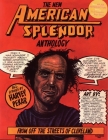 The New American Splendor Anthology: From Off the Streets of Cleveland By Harvey Pekar Cover Image