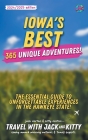 Iowa's Best: 365 Unique Adventures - The Essential Guide to Unforgettable Experiences in the Hawkeye State (2024-2025 Edition) By Kitty Norton, Jack Norton, Travel With Jack and Kitty Cover Image