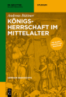 Königsherrschaft im Mittelalter (de Gruyter Studium) Cover Image