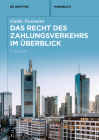Das Recht Des Zahlungsverkehrs Im Überblick (de Gruyter Handbuch) Cover Image