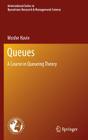 Queues: A Course in Queueing Theory By Moshe Haviv Cover Image