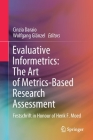 Evaluative Informetrics: The Art of Metrics-Based Research Assessment: Festschrift in Honour of Henk F. Moed By Cinzia Daraio (Editor), Wolfgang Glänzel (Editor) Cover Image