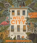 Wild City: Meet the animals who share our city spaces By Ben Hoare, Lucy Rose (Illustrator) Cover Image