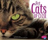 Pet Cats Up Close (Pets Up Close) By Gail Saunders-Smith (Consultant), Gillia M. Olson Cover Image