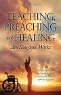 Teaching, Preaching and Healing Are Kingdom Works By Michael Aiken Cover Image