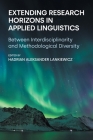 Extending Research Horizons in Applied Linguistics: Between Interdisciplinarity and Methodological Diversity By Hadrian Aleksander Lankiewicz (Editor) Cover Image