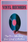 Vinyl Records: Tips For Starting Your Vinyl Collection: Experience The Sound Of Vinyl By Isabella Richrdson Cover Image