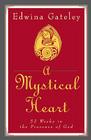 A Mystical Heart: 52 Weeks in the Presence of God Cover Image