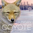 Hungry Coyote By Cheryl Blackford, Laurie Caple (Illustrator) Cover Image