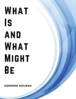 What Is and What Might Be: A Study of Education in General and Elementary Education in Particular Cover Image