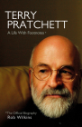 Terry Pratchett: A Life With Footnotes: The Official Biography By Rob Wilkins Cover Image