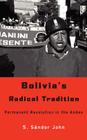 Bolivia's Radical Tradition: Permanent Revolution in the Andes By S. Sándor John Cover Image