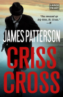 Criss Cross (An Alex Cross Thriller #25) By James Patterson Cover Image