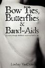 Bow Ties Butterflies & Band-Aids: A Journey Through Childhood Cancers and Back to Life Cover Image