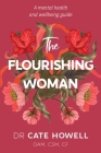 The Flourishing Woman By Cate Howell Cover Image