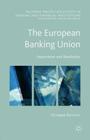 The European Banking Union: Supervision and Resolution (Palgrave MacMillan Studies in Banking and Financial Institut) By Giuseppe Boccuzzi Cover Image
