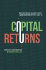 Capital Returns: Investing Through the Capital Cycle: A Money Manager's Reports 2002-15 By Edward Chancellor (Editor) Cover Image