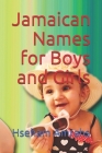 Jamaican Names for Boys and Girls By Hseham Amrahs Cover Image